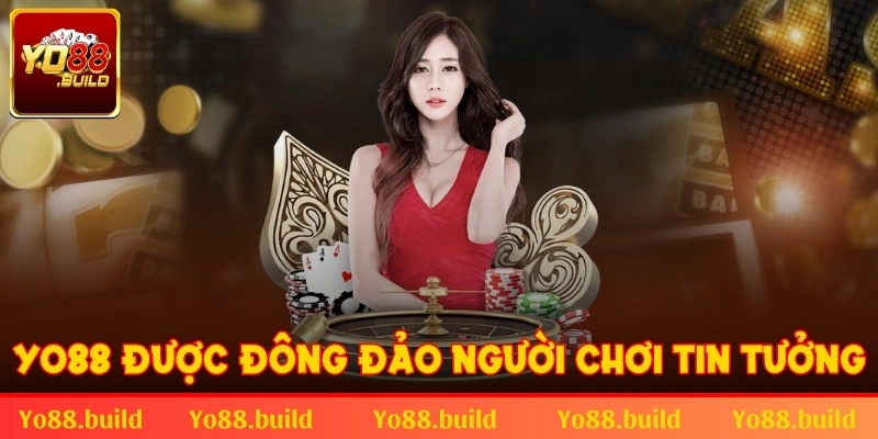 Cổng cược giải trí đổi thưởng YO88 được đông đảo người chơi tin tưởng